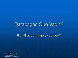 Datapages Quo Vadis?