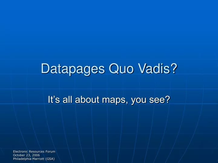 datapages quo vadis