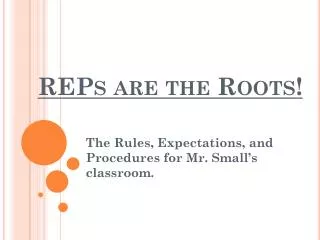 REPs are the Roots !