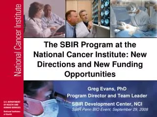 The SBIR Program at the National Cancer Institute: New Directions and New Funding Opportunities