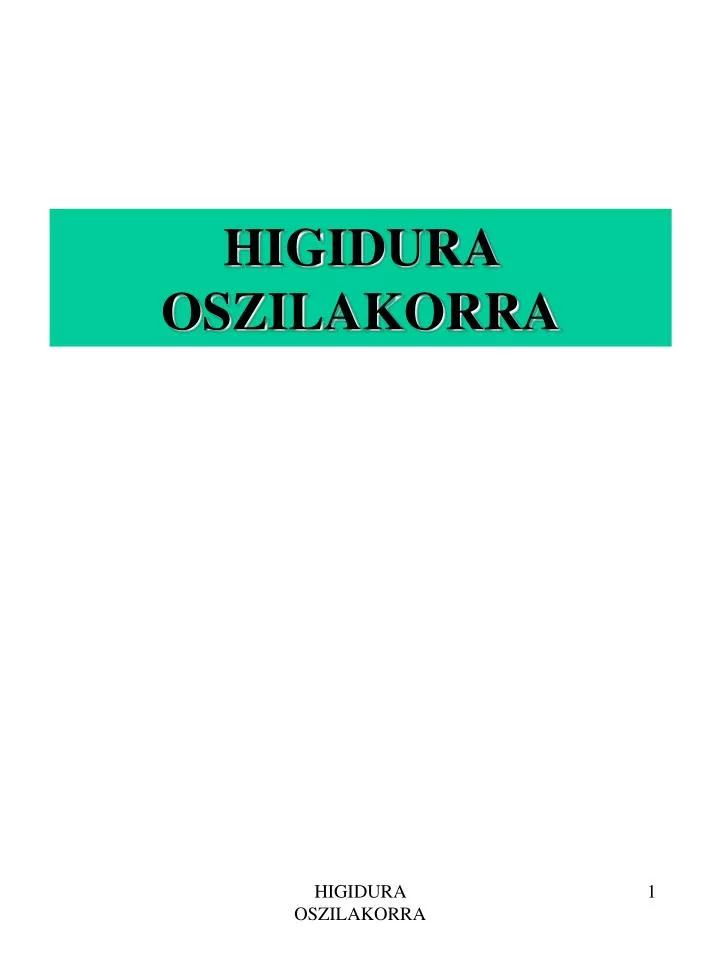 higidura oszilakorra