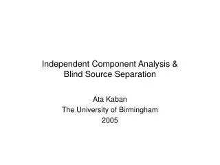 Independent Component Analysis &amp; Blind Source Separation