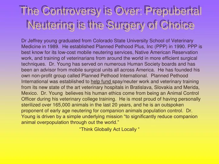 the controversy is over prepubertal neutering is the surgery of choice