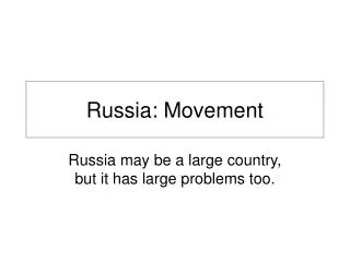 Russia: Movement