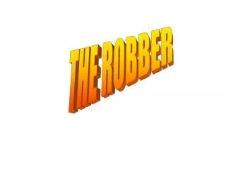 THE ROBBER