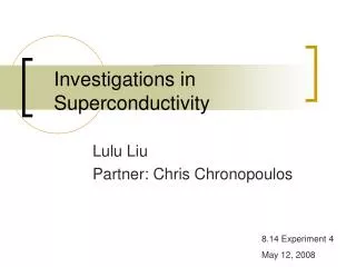 Investigations in Superconductivity