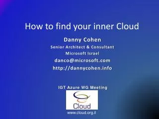 Danny Cohen Senior Architect &amp; Consultant Microsoft Israel danco@microsoft