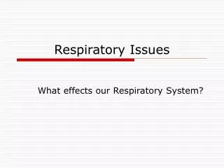Respiratory Issues
