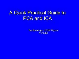 A Quick Practical Guide to PCA and ICA