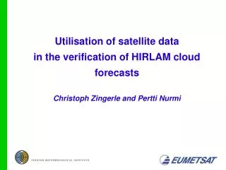 Utilisation of satellite data in the verification of HIRLAM cloud forecasts