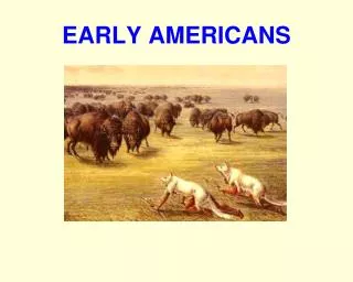 EARLY AMERICANS