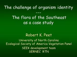 The challenge of organism identity --- The flora of the Southeast as a case study