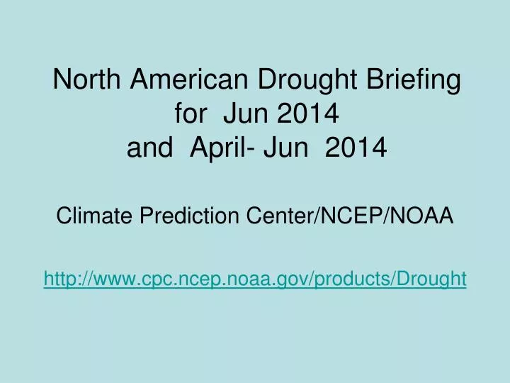 north american drought briefing for jun 2014 and april jun 2014