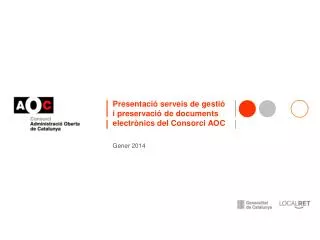 presentaci serveis de gesti i preservaci de documents electr nics del consorci aoc