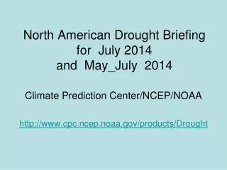 North American Drought Briefing for July 2014 and May_July 2014