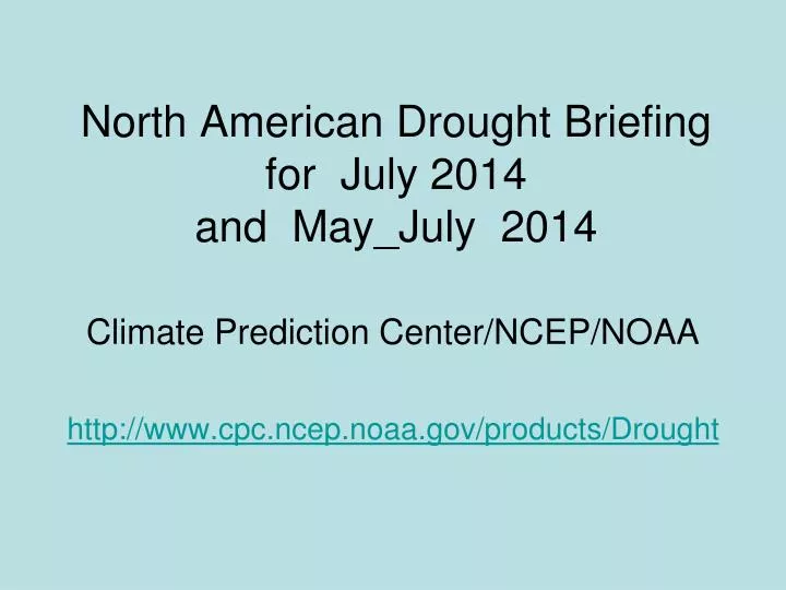 north american drought briefing for july 2014 and may july 2014