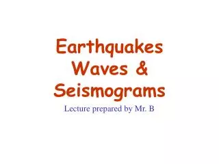Earthquakes Waves &amp; Seismograms