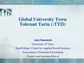 Global University Town Tolerant Tartu (:TT ?)
