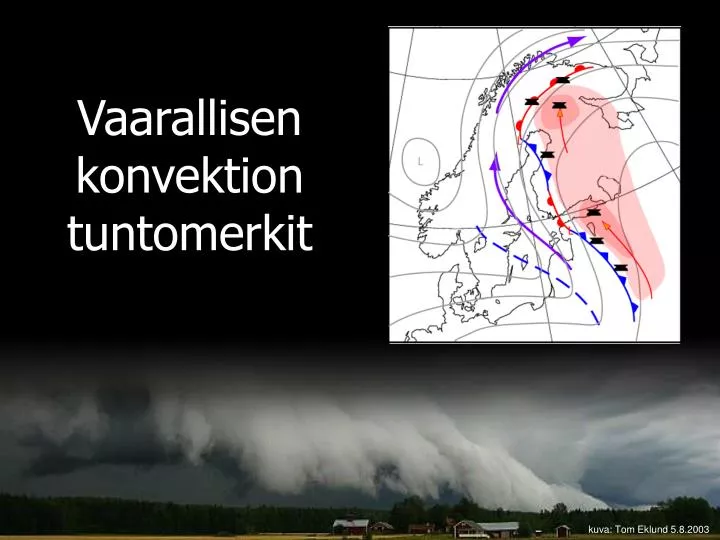 vaarallisen konvektion tuntomerkit