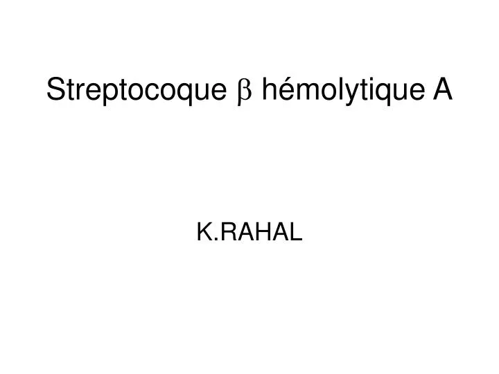 streptocoque h molytique a k rahal