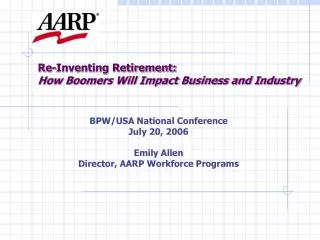 Re-Inventing Retirement: How Boomers Will Impact Business and Industry
