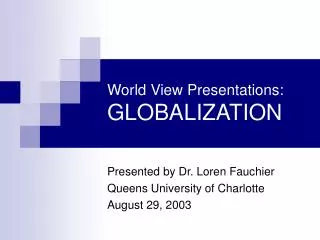 World View Presentations: GLOBALIZATION