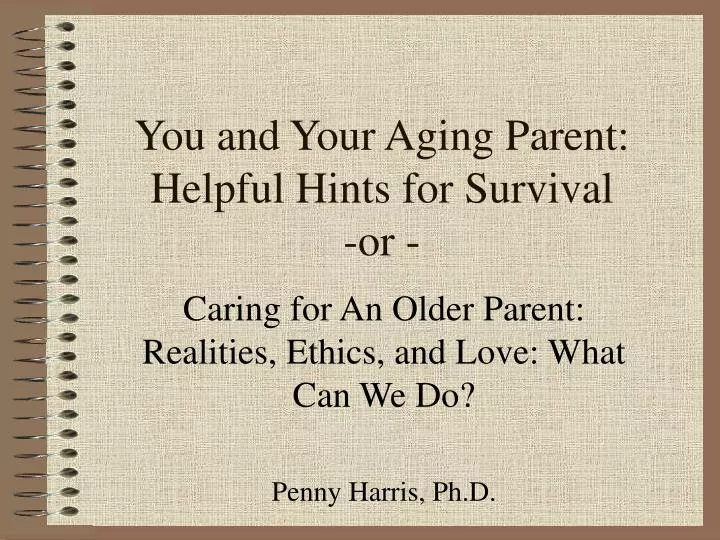 you and your aging parent helpful hints for survival or