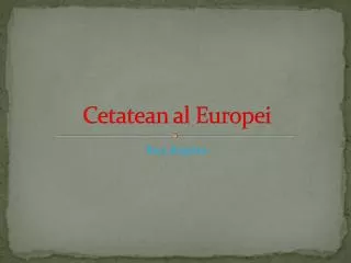 cetatean al europei