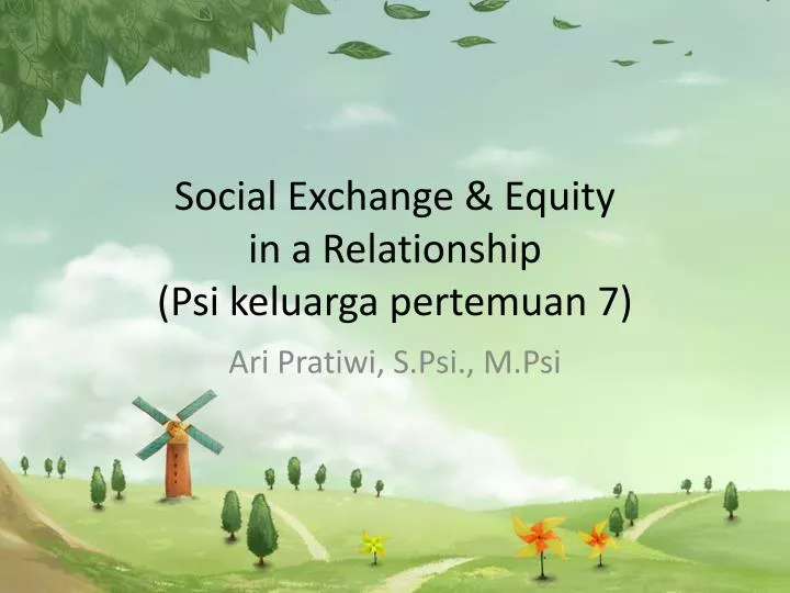 social exchange equity in a relationship psi keluarga pertemuan 7