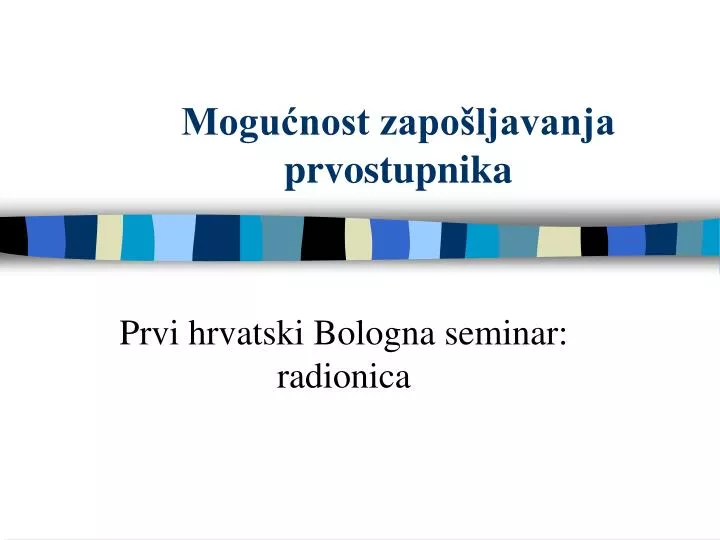 mogu nost zapo ljavanja prvostupnika