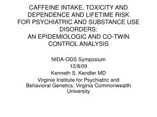 NIDA-ODS Symposium 12/8/09 Kenneth S. Kendler MD