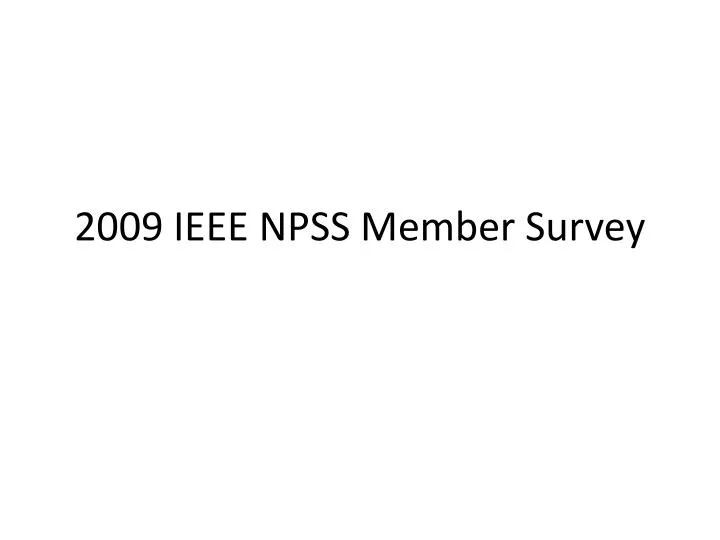 2009 ieee npss member survey