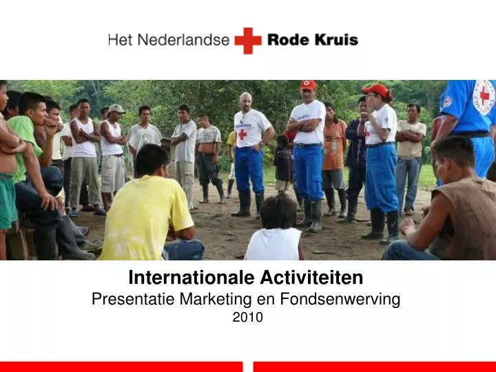 internationale activiteiten presentatie marketing en fondsenwerving 2010