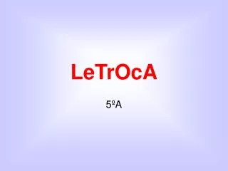 LeTrOcA