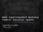 WASA Superintendent Workshop Federal Education Update - slide 1