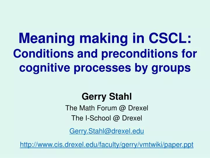 meaning making in cscl conditions and preconditions for cognitive processes by groups