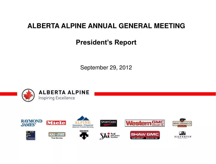alberta alpine annual general meeting president s report september 29 2012
