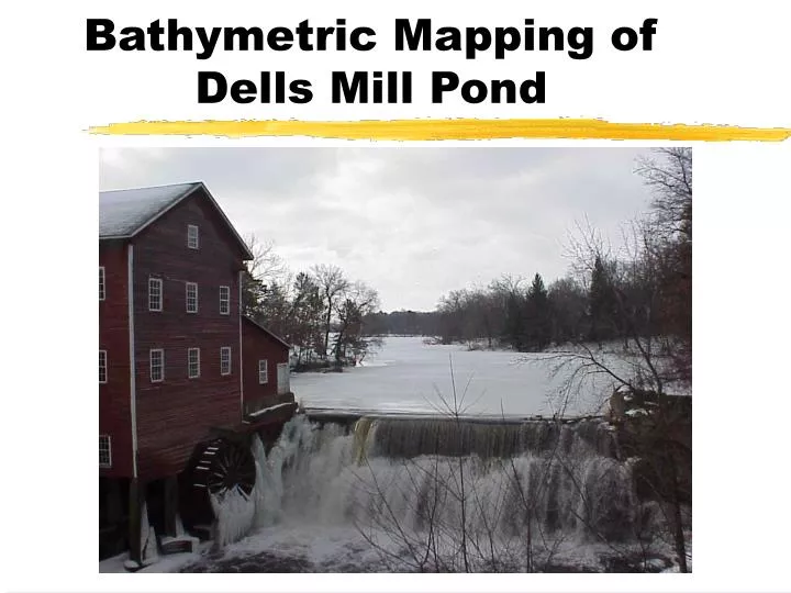 bathymetric mapping of dells mill pond