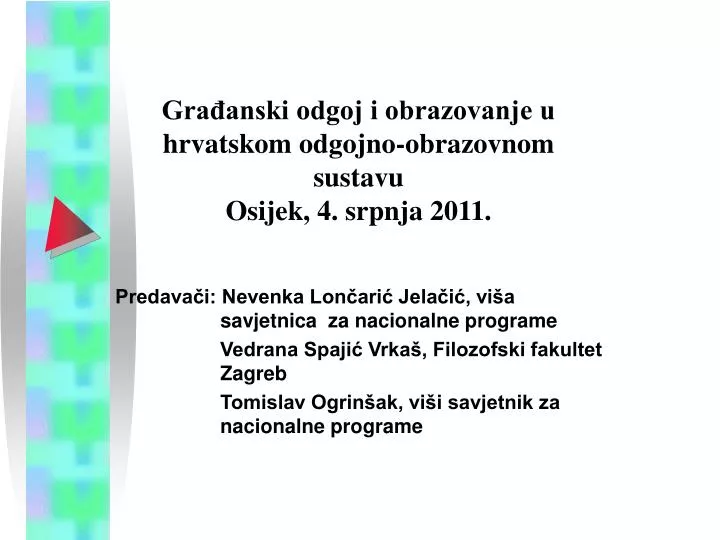 gra anski odgoj i obrazovanje u hrvatskom odgojno obrazovnom sustavu osijek 4 srpnja 2011
