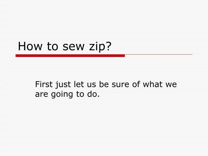 how to sew zip