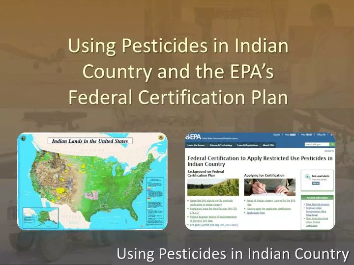 using pesticides in indian country and the epa s federal certification plan