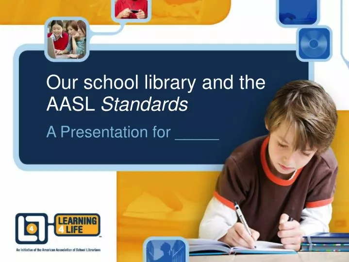 our school library and the aasl standards