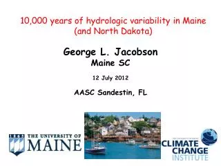 10,000 years of hydrologic variability in Maine (and North Dakota)