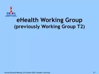 eHealth Working Group (previously Working Group T2)