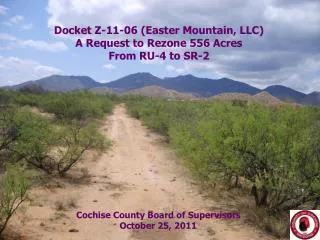 Docket Z-11-06 (Easter Mountain, LLC) A Request to Rezone 556 Acres From RU-4 to SR-2