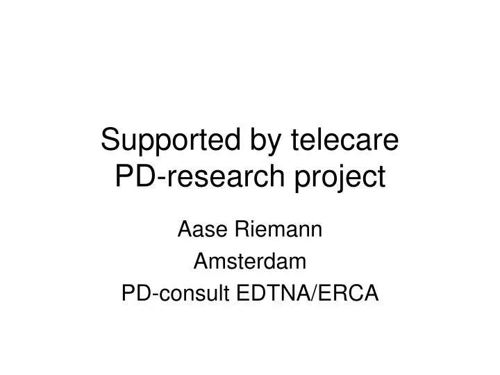 supported by telecare pd research project