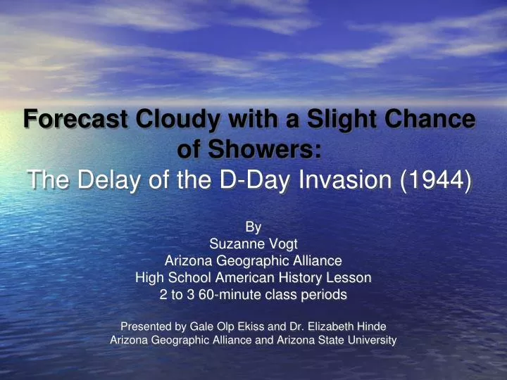 forecast cloudy with a slight chance of showers the delay of the d day invasion 1944