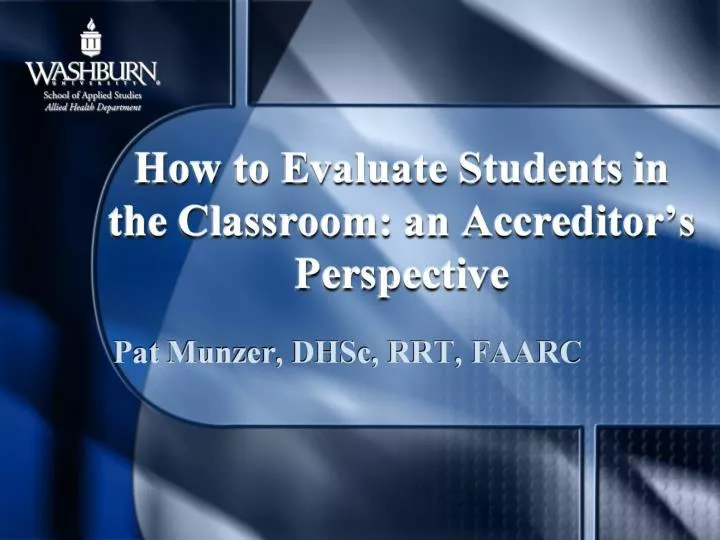 how to evaluate students in the classroom an accreditor s perspective
