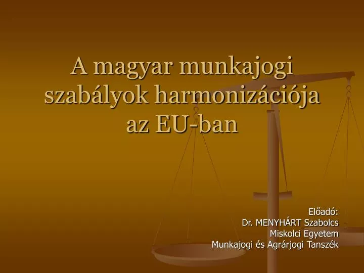 a magyar munkajogi szab lyok harmoniz ci ja az eu ban