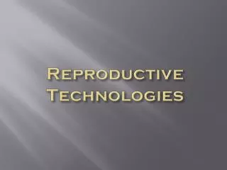 Reproductive Technologies